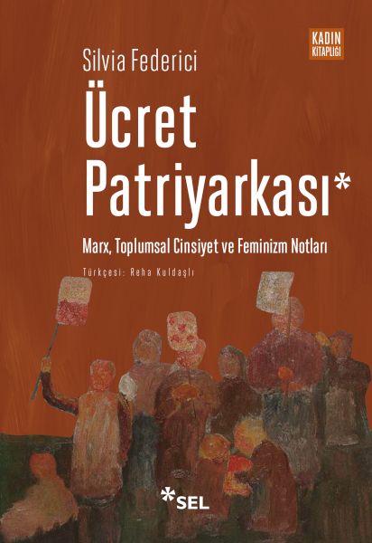 Ücret Patriyarkası - Marx, Toplumsal Cinsiyet ve Feminizm Notları