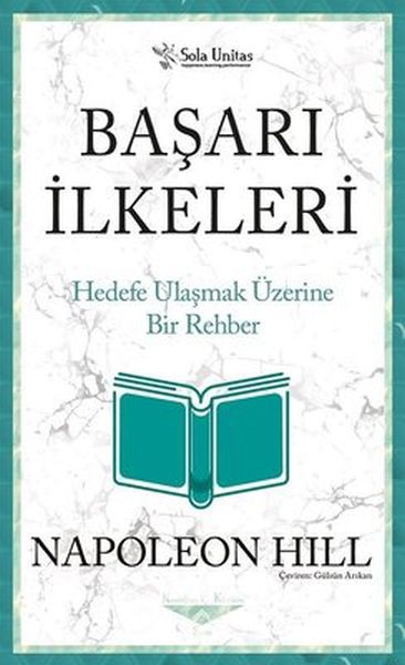 Başarı İlkeleri - Kısaltılmış Klasikler Serisi