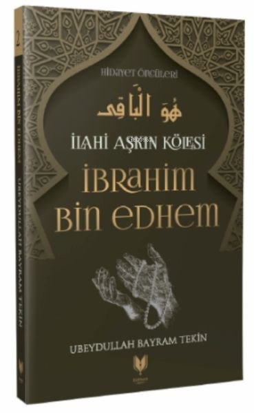 Ibrahim Bin Edhem – Der Diener der göttlichen Liebe, Pioniere der Führung 2