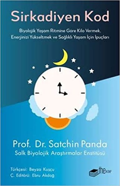 Sirkadiyen Kod Biyolojik Yaşam Ritmine Göre Kilo Vermek Enerjinizi Yükseltmek ve Sağlıklı Yaşam İçin