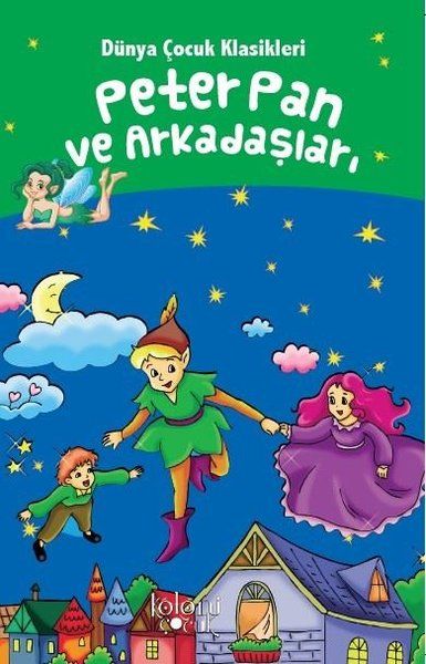 Peter Pan ve Arkadaşları - Dünya Çocuk Klasikleri