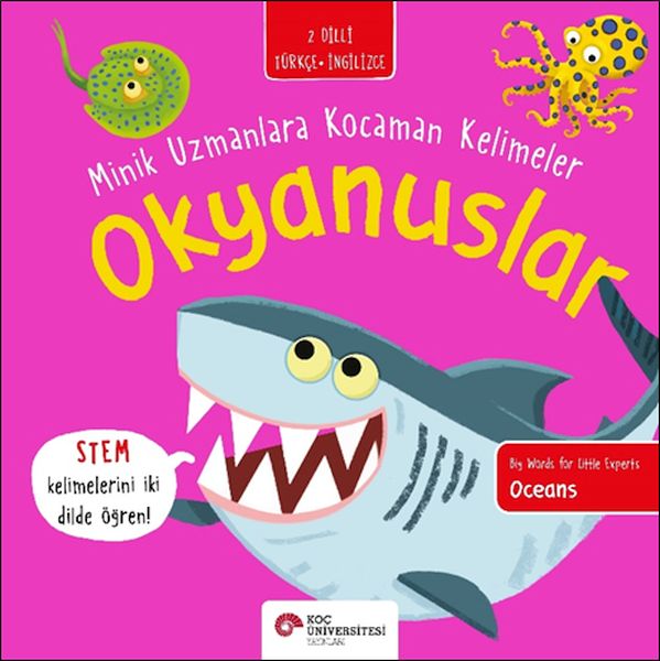 Okyanuslar- Minik Uzmanlara Kocaman Kelimeler (İki Dilli Türkçe-İngilizce)