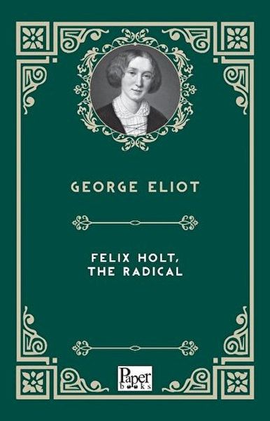 Felıx Holt The Radıcal