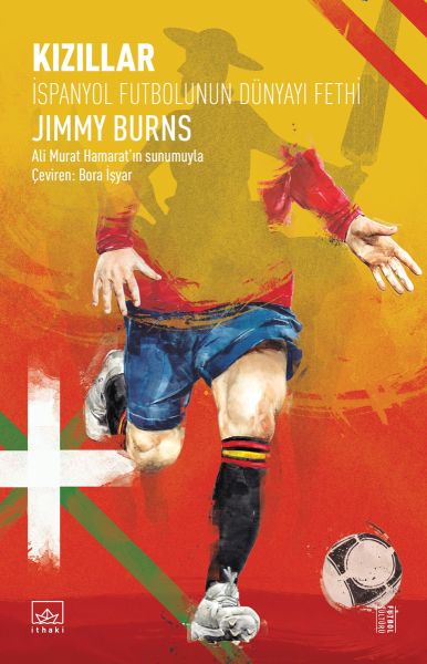 Kızıllar: İspanyol Futbolunun Dünyayı Fethi