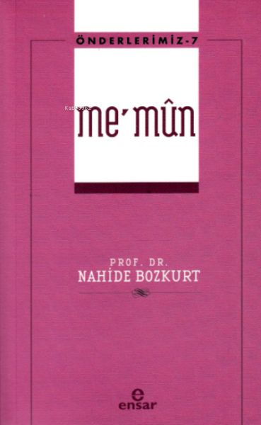 Önderlerimiz 7 - Me’mün