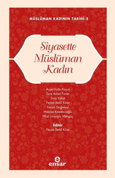 Müslüman Kadının Tarihi-5 Siyasette Müslüman Kadın