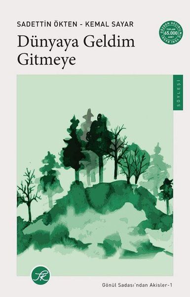 Dünyaya Geldim Gitmeye - Gönül Sadası'ndan Akisler 1