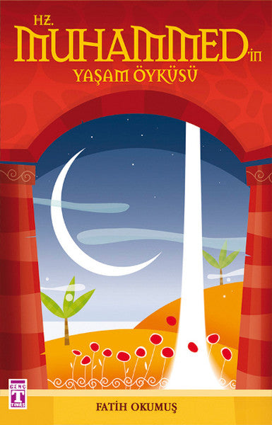Hz. Muhammed'in Yaşam Öyküsü