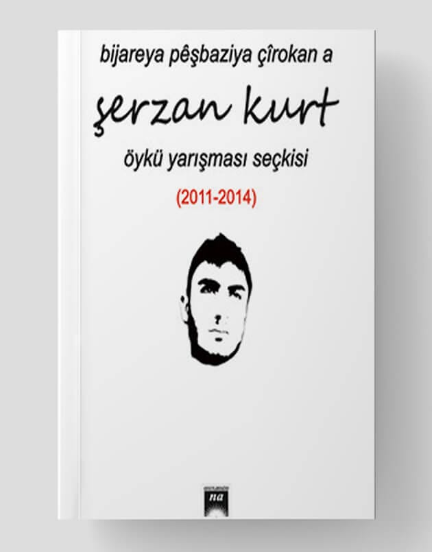Bijareya Peşbaziya Çîrokan a Şerzan Kurt Öykü Yarışması Seçkisi