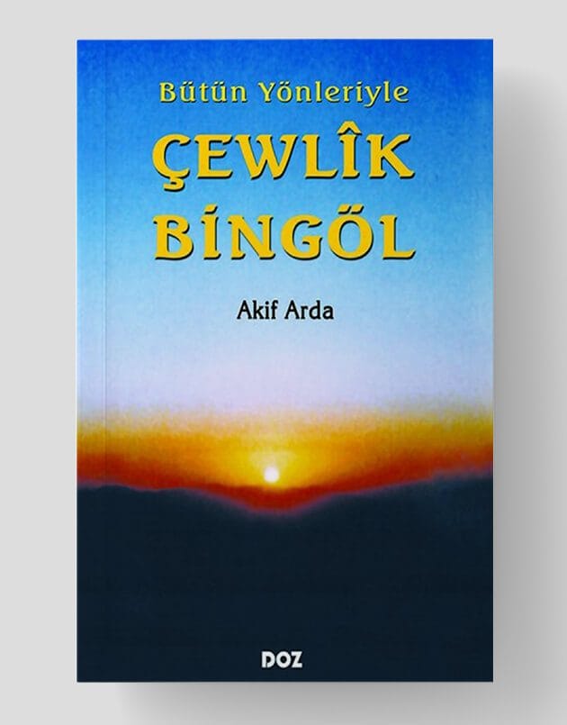 Bütün Yönleriyle Çewlîk Bingöl