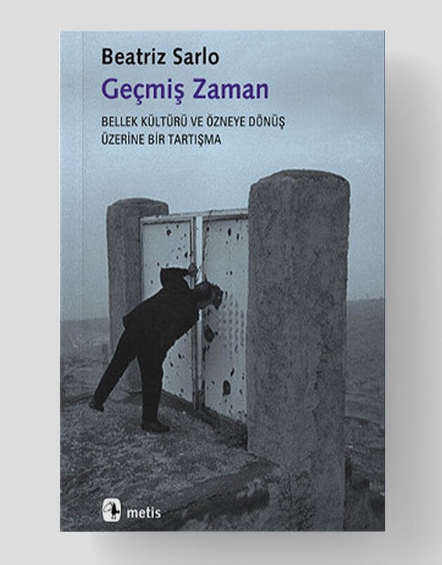 Geçmiş Zaman Bellek Kültürü ve Özneye Dönüş Üzerine Bir Tartışma