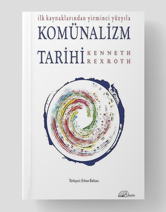 İlk Kaynaklardan Yirminci Yüzyıla Komünalizm Tarihi- Kenneth Rexroth