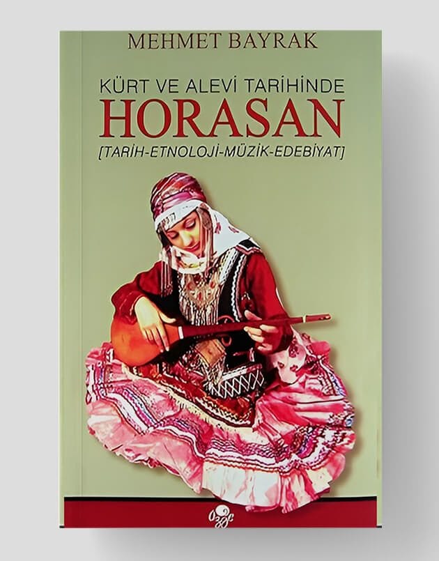 Khorasan in der kurdischen und alevitischen Geschichte (Geschichte - Ethnologie - Musik - Literatur)