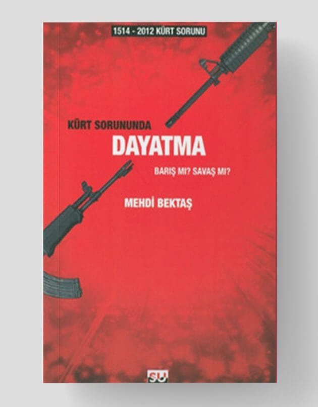 Kürt Sorununda Dayatma  Barış mı Savaş mı?