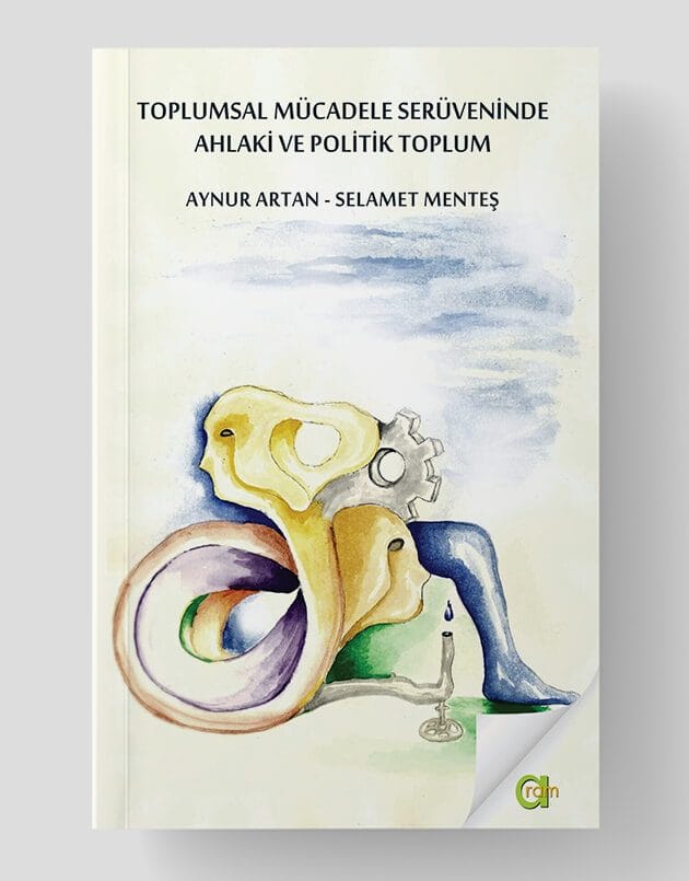 Toplumsal Mücadele Serüveninde Ahlaki Politik Toplu