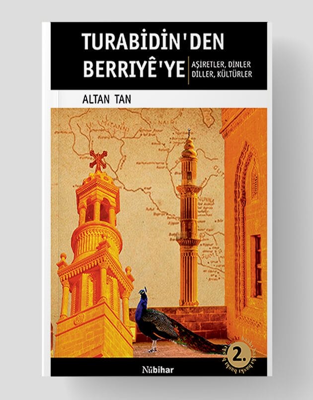 Turabidin’den Berriye’ye Aşiretler Dinler Diller Kültürler