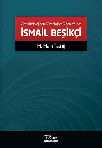 Antikürdolojiden Kürdolojiye Giden Yol ve İsmail Beşikçi
