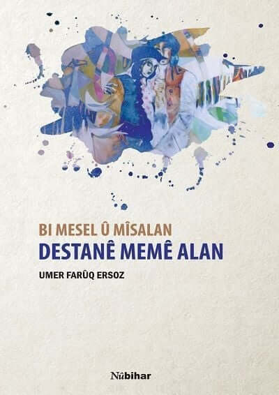Bi Mesel û Mîsalan Destanê Memê Alan