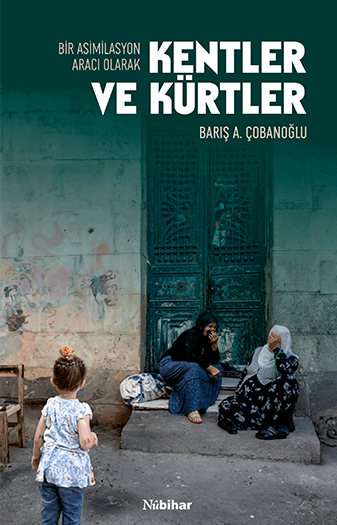 Bir Asimilasyon Aracı Olarak Kentler ve Kürtler