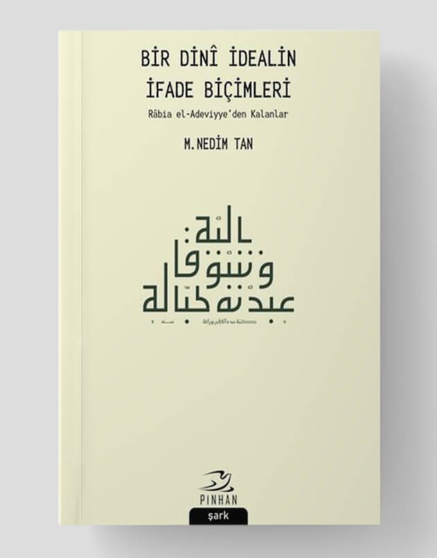 Bir Dini İdealin İfade Biçimleri: Rabia el-Adeviyyeden Kalanlar