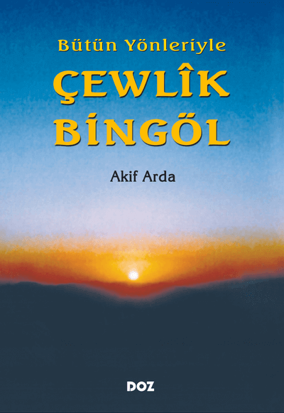 Bütün Yönleriyle Çewlîk Bingöl