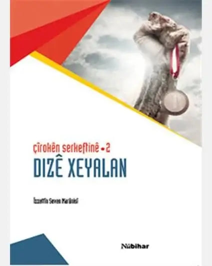 Çîrokên Serkeftinê-2- Dizê Xeyelan