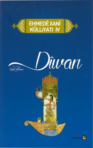 Dîwan - Ehmedê Xanî Külliyatı IV