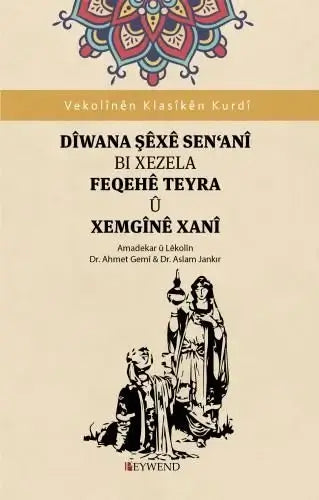Dîwana Şêxê Sen'anî bi Feqehê Teyra û Xemgînê Xanî