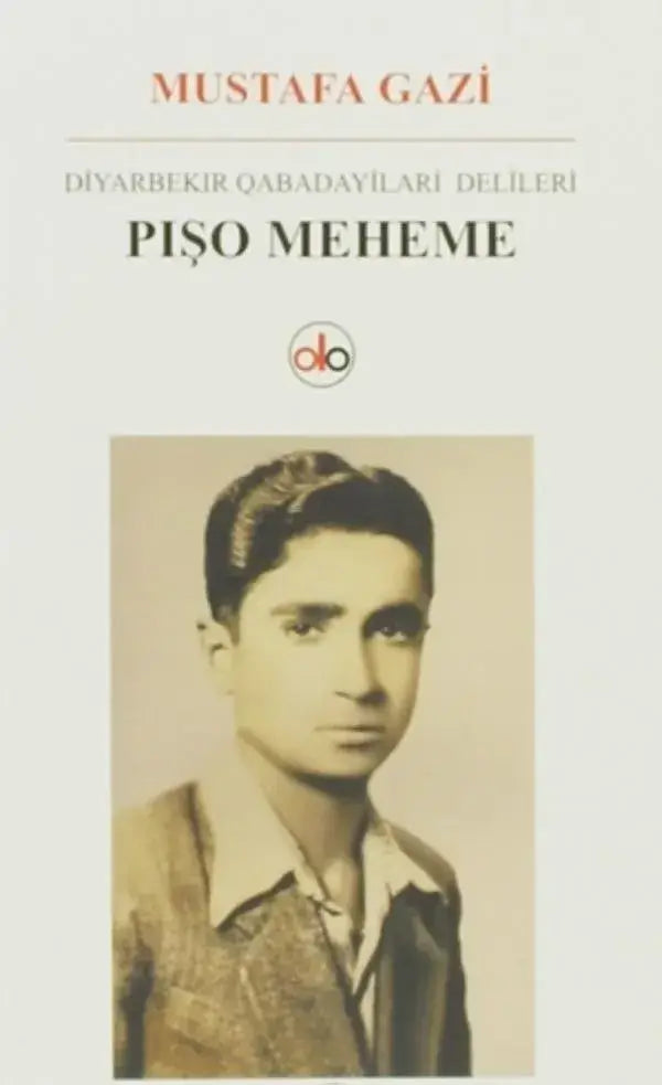 Diyarbekir Qabadayilari Delileri Pışo Meheme