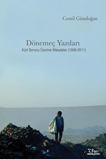 Dönemeç Yazıları – Kürt Sorunu Üzerine Makaleler (1999-2011)