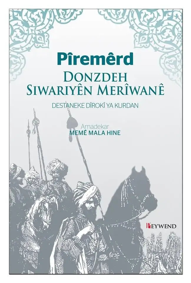 Donzdeh Siwariyen Merîwanê Destaneke Dîrokî ya Kurdan