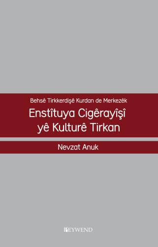 Behsê Tirkkerdişê Kurdan de Merkezêk Enstîtuya Cigêrayîşî yê Kulturê Tirkan