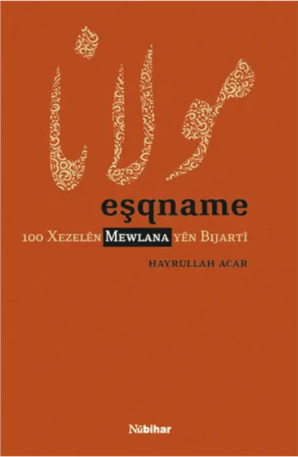 Eşqname 100 Xezelên Mewlana yên Bijartî