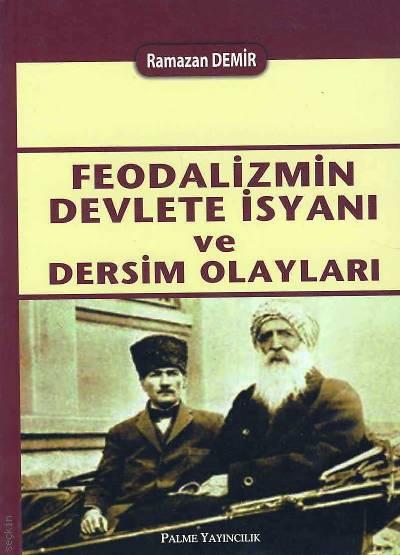 Feodalizmin Devlete İsyanı ve Dersim Olayları