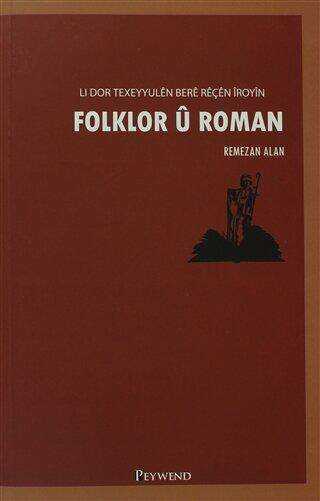 Folklor Û Roman Li Dor Texeyyulên Berê Rêçên Îroyîn
