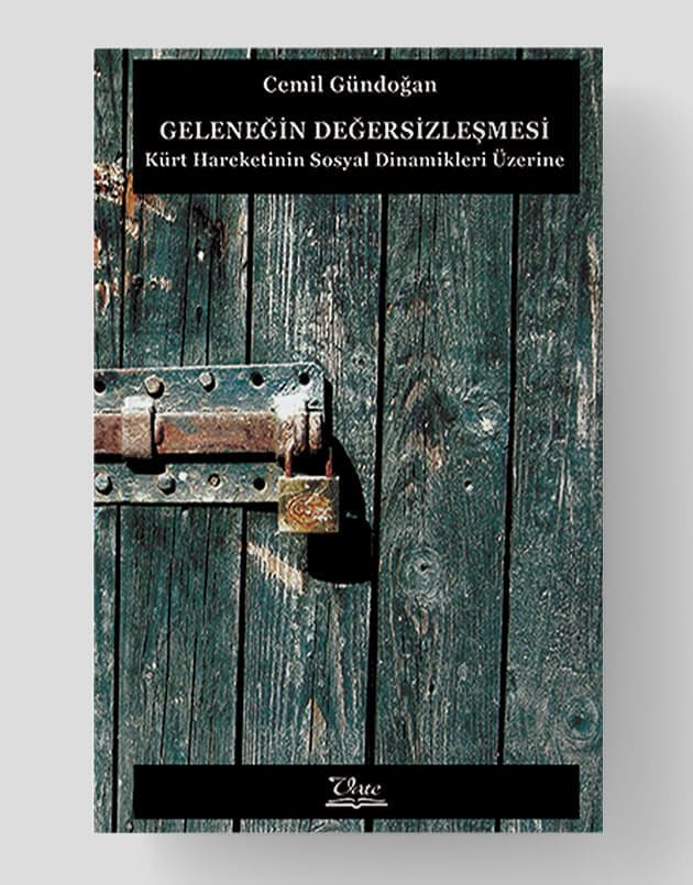 Geleneğin Değersizleşmesi -Kürt Hareketinin Sosyal Dinamikleri Üzerine