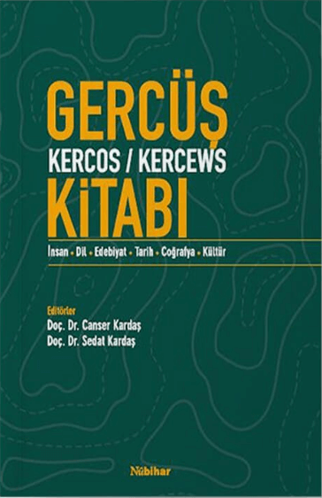 Gercüş (Kercos/Kercews) Kitabı (İnsan-Dil-Edebiyat-Tarih-Coğrafya-Kültür)