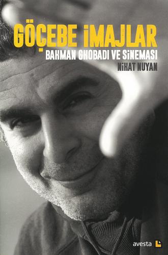 Göçebe İmajlar : Bahman Ghobadi ve Sineması