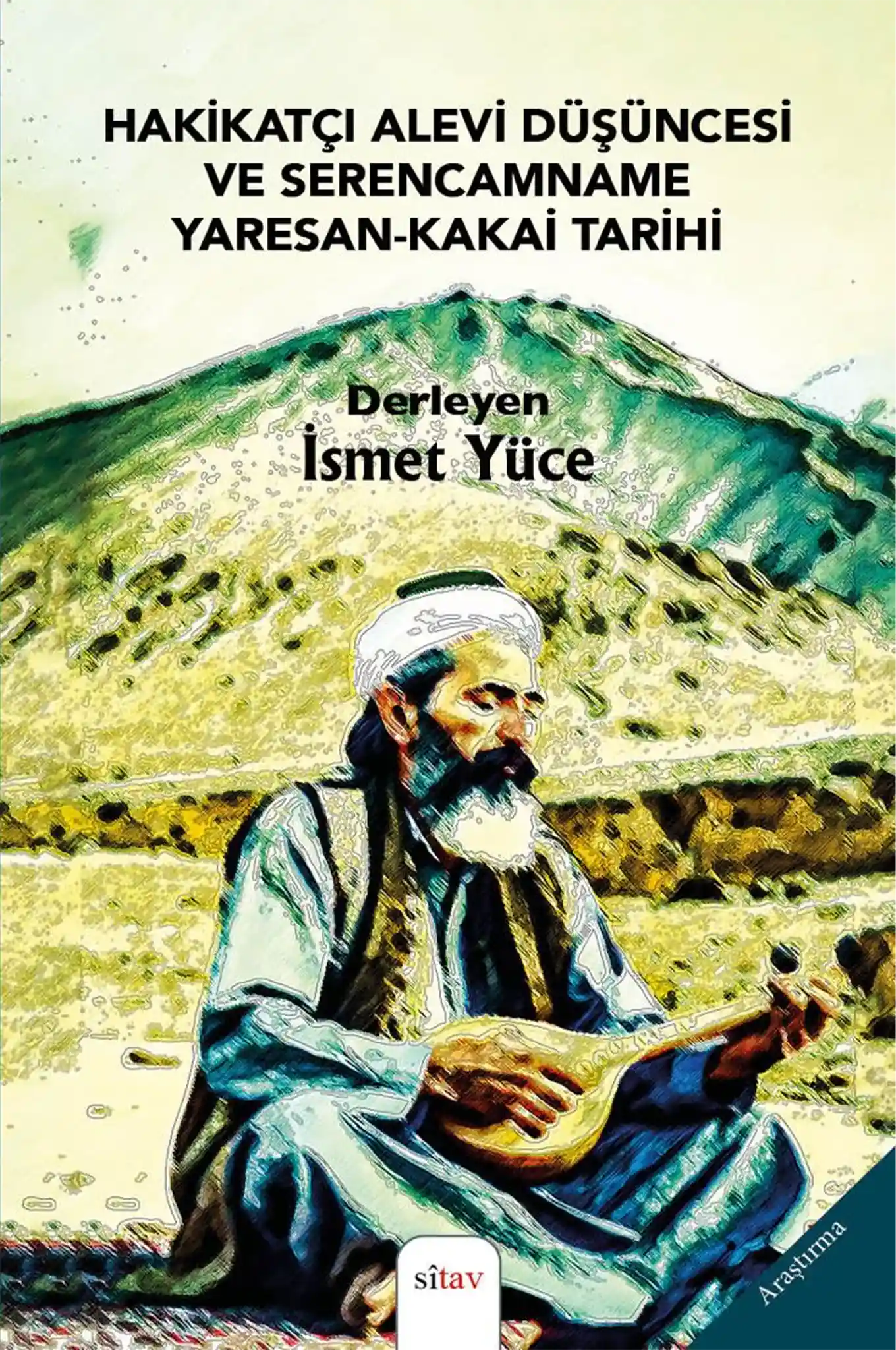 Hakikatçi Alevi Düşüncesi ve Serencamname Yaresan - Kakai Tarihi