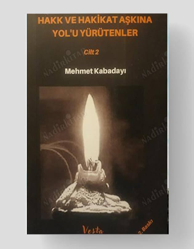 Hakk ve Hakikat Aşkına Yolu Yürütenler Cilt 2