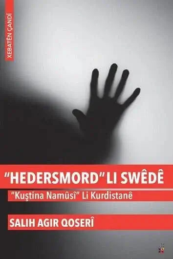 Hedersmord Li Swêdê: Kuştina Namûsî Li Kurdistanê