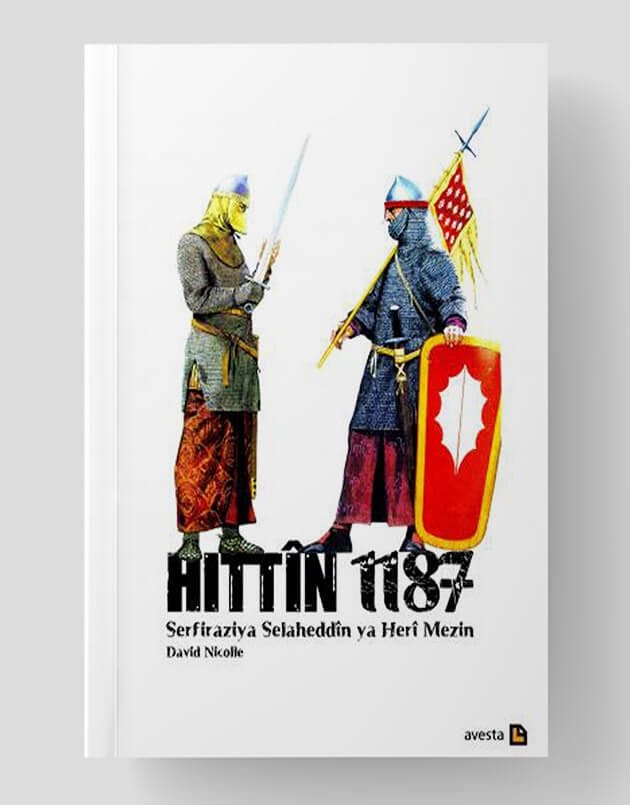 Hittîn 1187 - Serfiraziya Heri Mezin Ya Selaheddîn