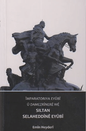 Empire Eyûbi û Damezrînerê mit Siltan Selaheddînê Eyûbî