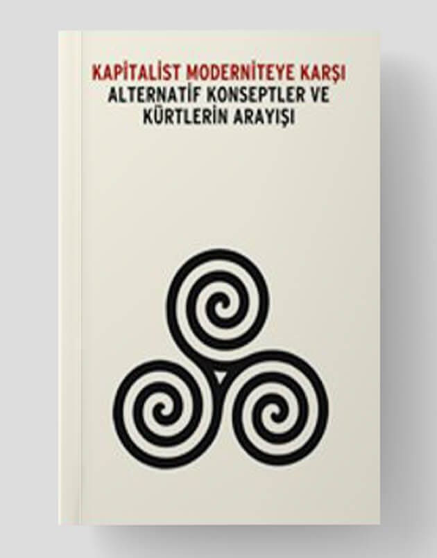 Kapitalist Moderniteye Karşı Alternatif Konseptler ve Kürtlerin Arayışı