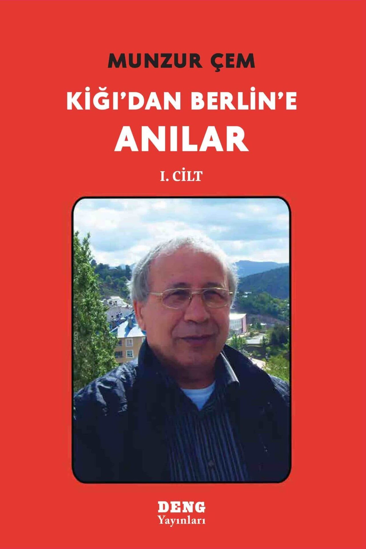 Kiğı'dan Berlin'e Anılar