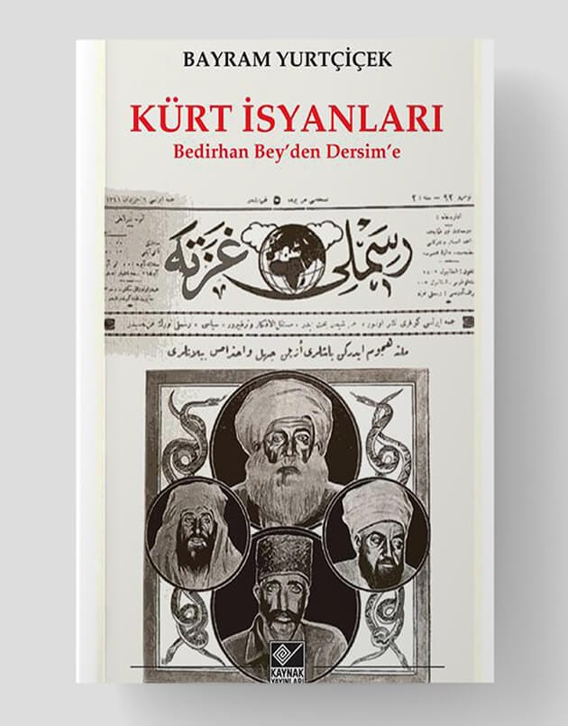 Kürt İsyanları Bedirhan Bey’den Dersim’e