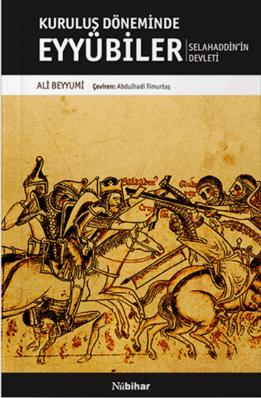 Kuruluş Döneminde Eyyübiler Selahaddin’in Devleti
