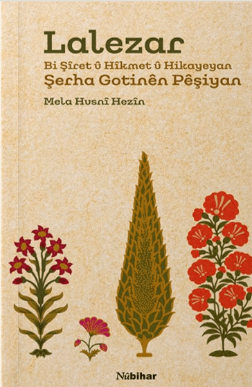 Lalezar Bi Şîret û Hîkmet û Hîkayeyan Şerha Gotinên Pêşîyan