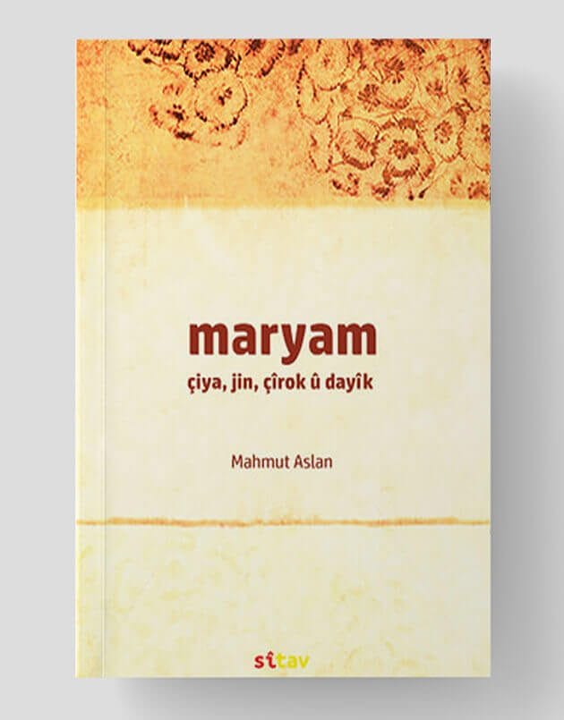 MARYAM (ÇİYAM, JİN, ÇÎROK Û DAYÎK)