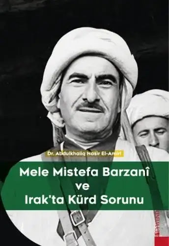 Mele Mistefa Barzani û Pirsgirêka Kurd li Iraqê